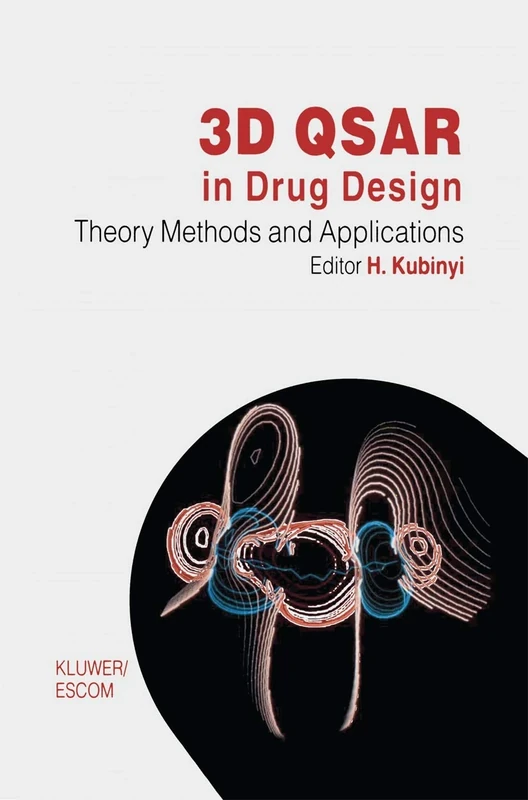 3D QSAR in Drug Design: Volume 1: Theory Methods and Applications (Three-Dimensional Quantitative Structure Activity Relationships, 1)