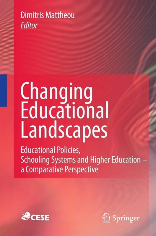 Changing Educational Landscapes: Educational Policies, Schooling Systems and Higher Education - a comparative perspective