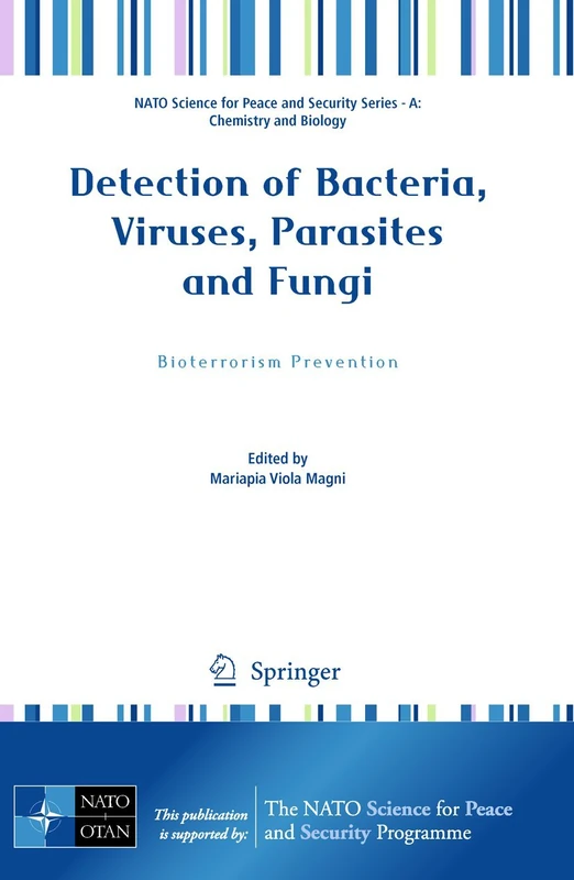 Detection of Bacteria, Viruses, Parasites and Fungi: Bioterrorism Prevention (NATO Science for Peace and Security Series A: Chemistry and Biology)