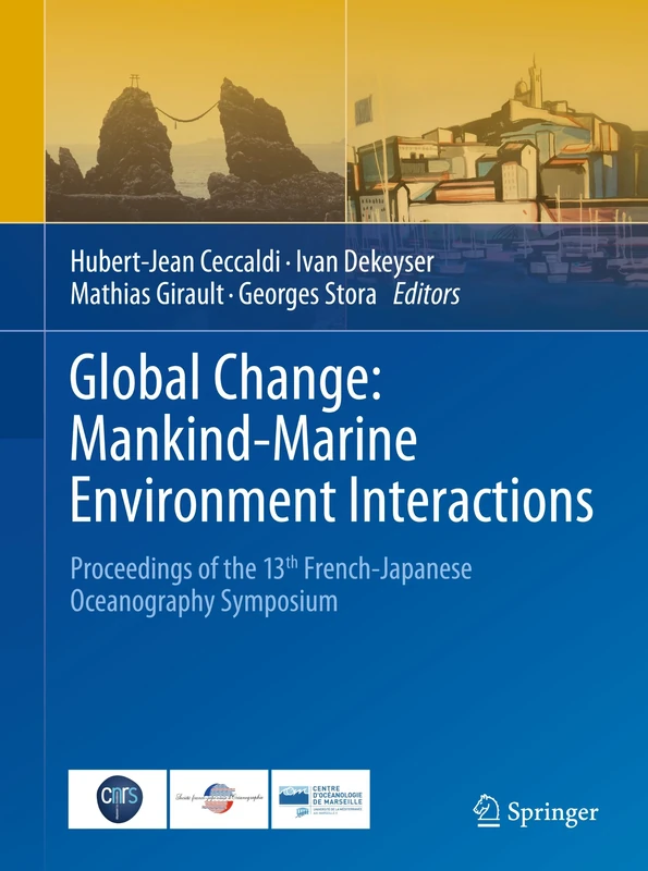 Global Change: Mankind-Marine Environment Interactions: Proceedings of the 13th French-Japanese Oceanography Symposium