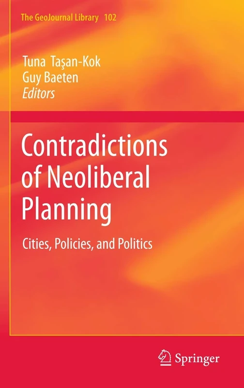 Contradictions of Neoliberal Planning: Cities, Policies, and Politics: 102 (GeoJournal Library, 102)