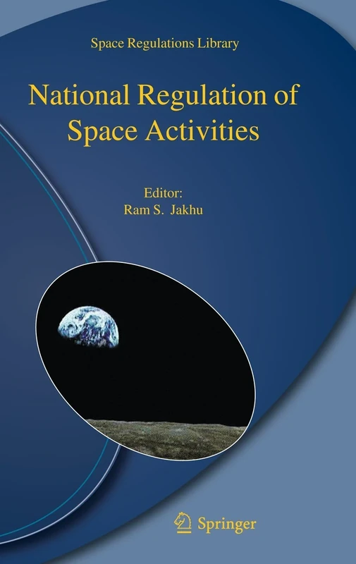 National Regulation of Space Activities: 5 (Space Regulations Library, 5)