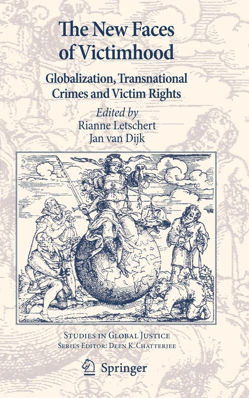 The New Faces of Victimhood: Globalization, Transnational Crimes and Victim Rights: 8 (Studies in Global Justice, 8) - Image 1