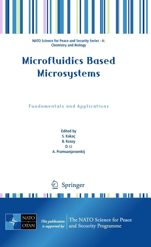 Microfluidics Based Microsystems: Fundamentals and Applications: 0 (NATO Science for Peace and Security Series A: Chemistry and Biology)