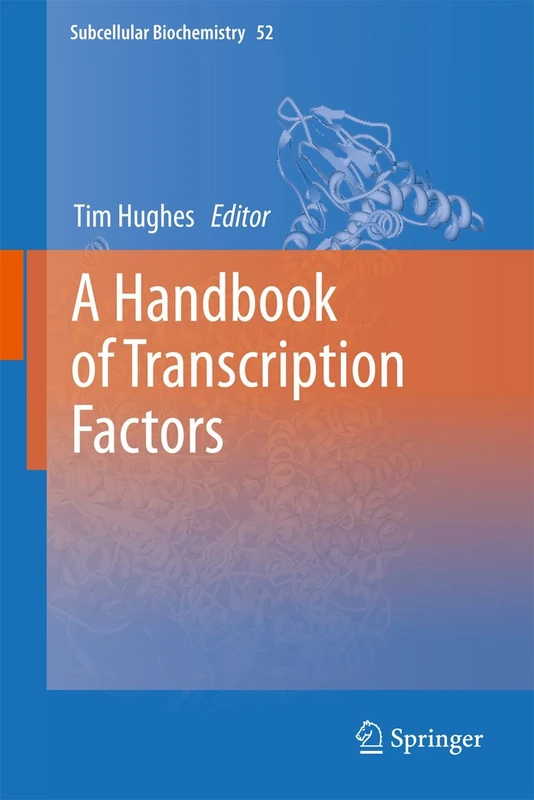 A Handbook of Transcription Factors: 52 (Subcellular Biochemistry, 52)