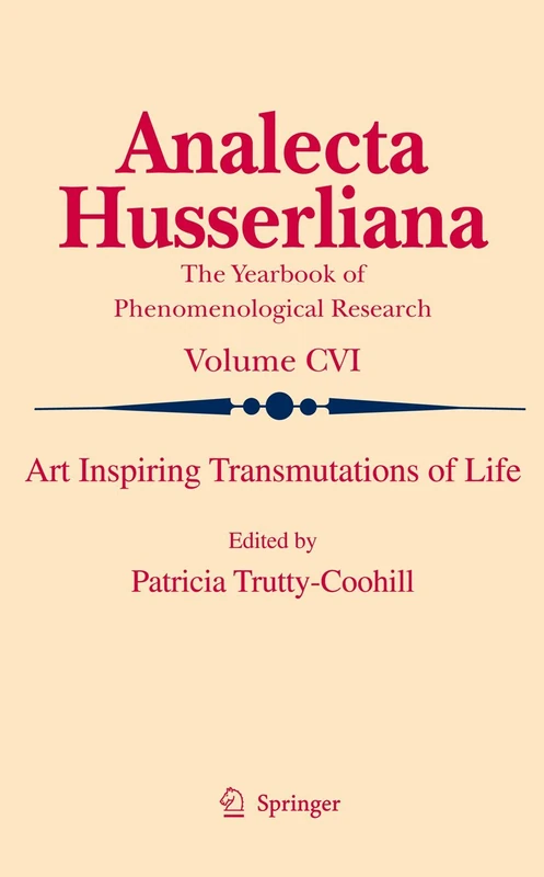 Art Inspiring Transmutations of Life: 106 (Analecta Husserliana, 106)