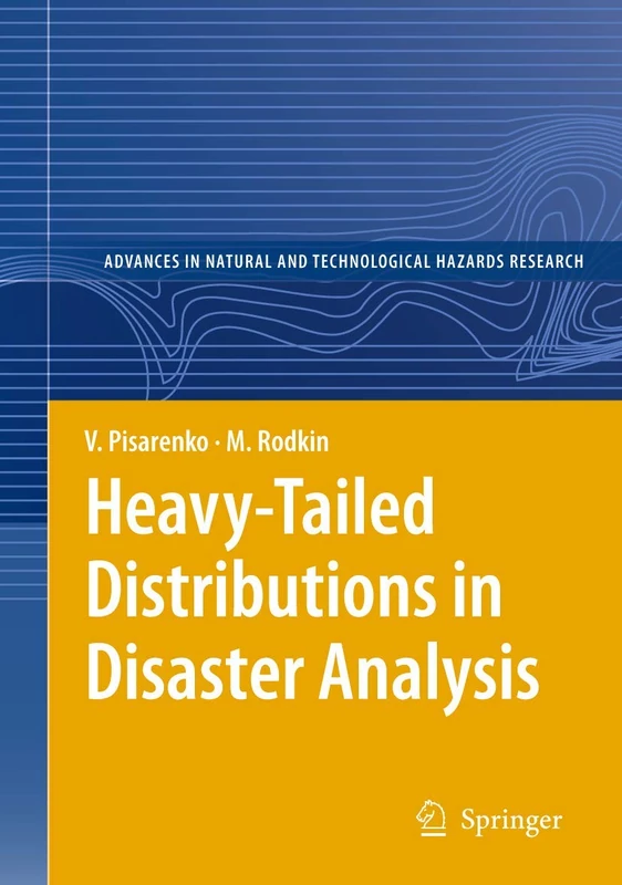 Heavy-Tailed Distributions in Disaster Analysis: 30 (Advances in Natural and Technological Hazards Research, 30)