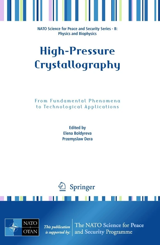 High-Pressure Crystallography: From Fundamental Phenomena to Technological Applications (NATO Science for Peace and Security Series B: Physics and Biophysics)