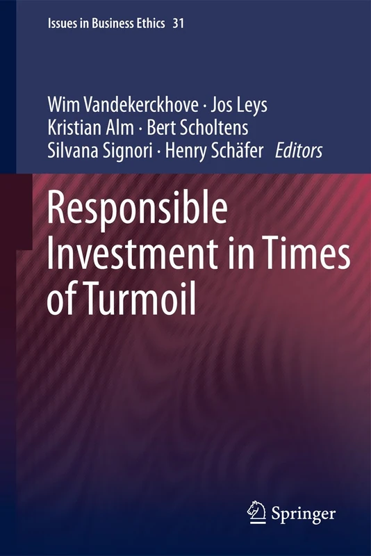 Responsible Investment in Times of Turmoil: 31 (Issues in Business Ethics, 31)