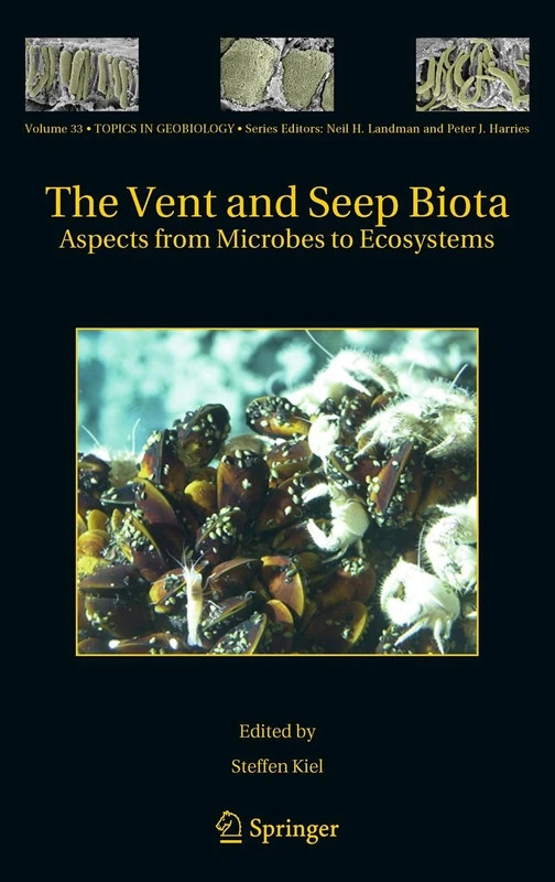 The Vent and Seep Biota: Aspects from Microbes to Ecosystems: 33 (Topics in Geobiology, 33)