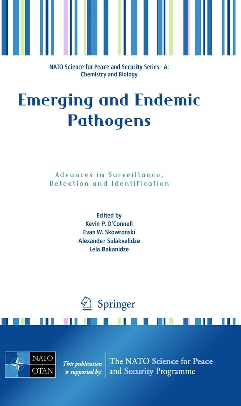 Emerging and Endemic Pathogens: Advances in Surveillance, Detection and Identification (NATO Science for Peace and Security Series A: Chemistry and Biology)