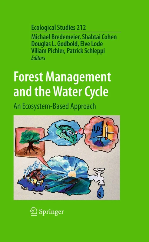 Forest Management and the Water Cycle: An Ecosystem-Based Approach: 212 (Ecological Studies, 212)