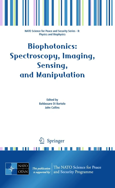 Biophotonics: Spectroscopy, Imaging, Sensing, and Manipulation (NATO Science for Peace and Security Series B: Physics and Biophysics)
