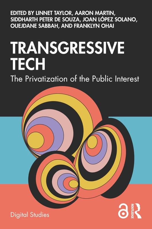 Transgressive Tech: The Privatization of the Public Interest (Digital Studies)