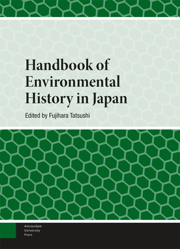 Handbook of Environmental History in Japan (Handbooks on Japanese Studies)