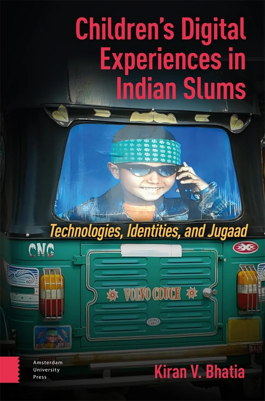 Children’s Digital Experiences in Indian Slums: Technologies, Identities, and Jugaad
