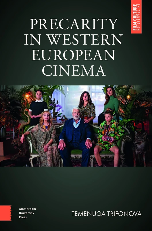 Precarity in Western European Cinema (Film Culture in Transition)