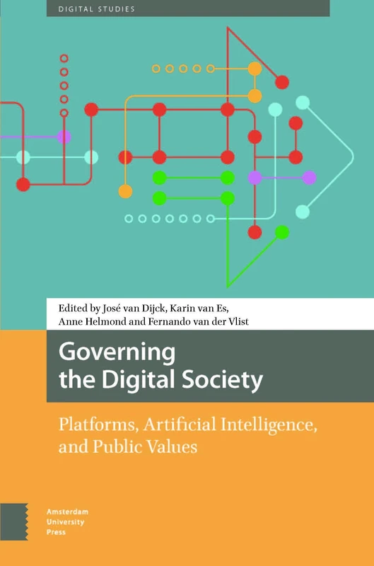 Governing the Digital Society: Platforms, Artificial Intelligence, and Public Values (Digital Studies)