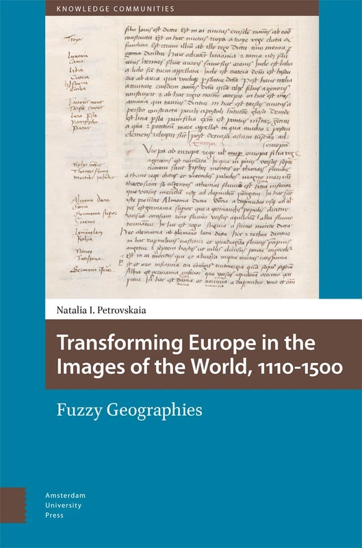 Transforming Europe in the Images of the World, 1110-1500: Fuzzy Geographies (Knowledge Communities)