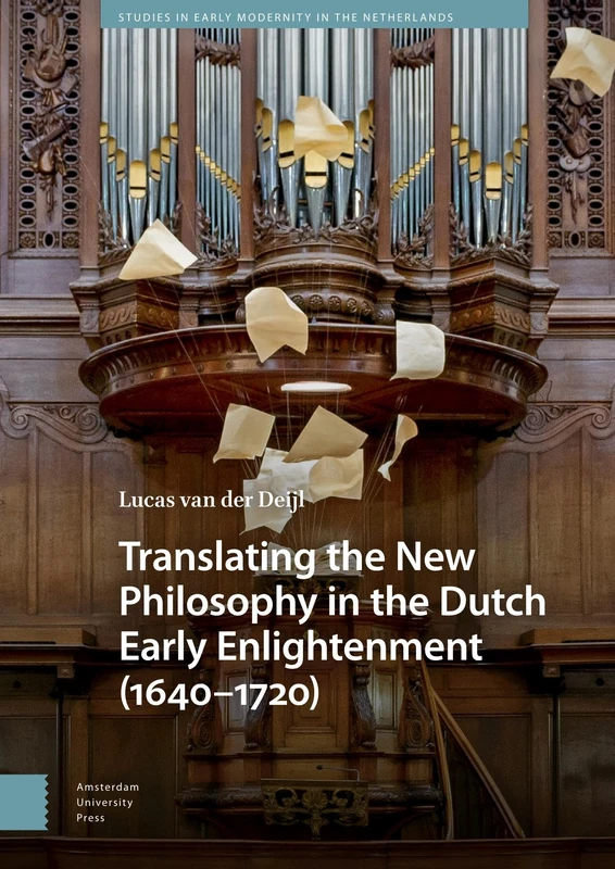 Translating the New Philosophy in the Dutch Early Enlightenment