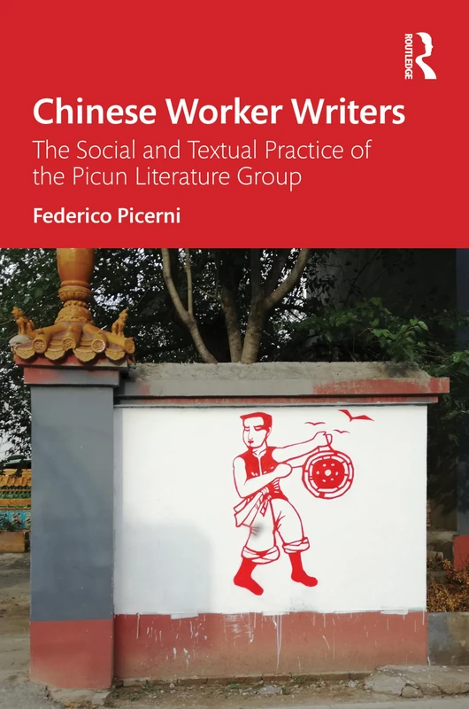 Routledge Chinese Worker Writers - Picun Literature Group - Image 1
