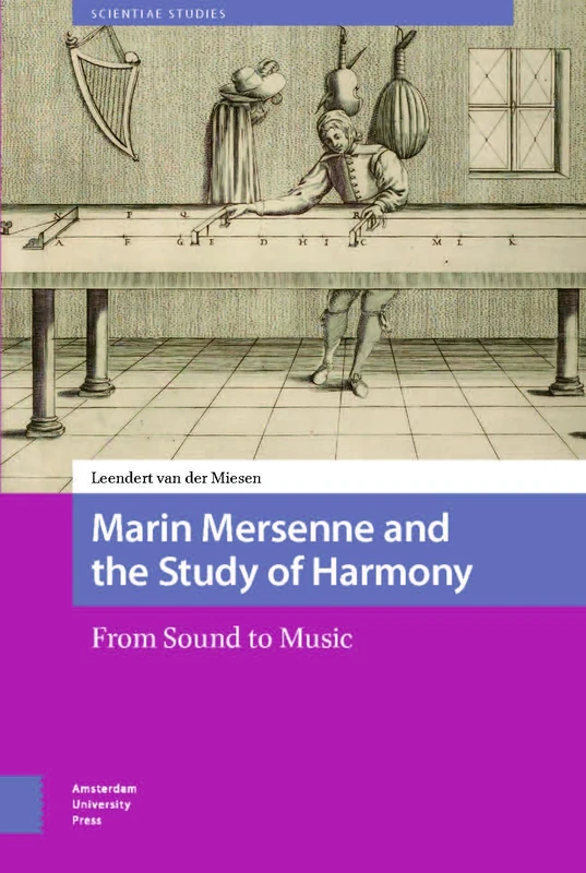 Marin Mersenne and the Study of Harmony - Amsterdam University Press