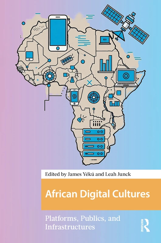 Routledge African Digital Cultures - Digital Studies Book