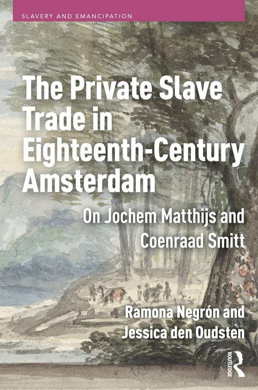 Routledge - The Private Slave Trade in 18th-Century Amsterdam
