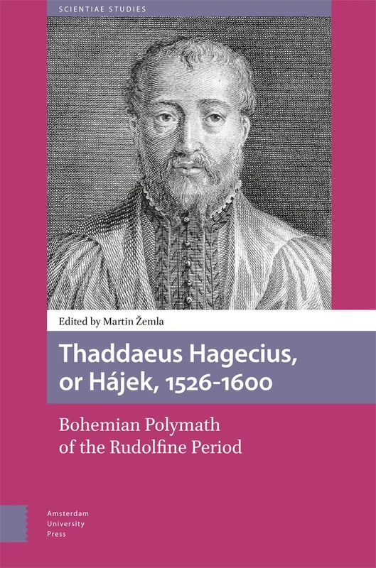 Thaddaeus Hagecius, or Hájek, 1526-1600: Bohemian Polymath of the Rudolfine Period (Scientiae Studies) - Image 1