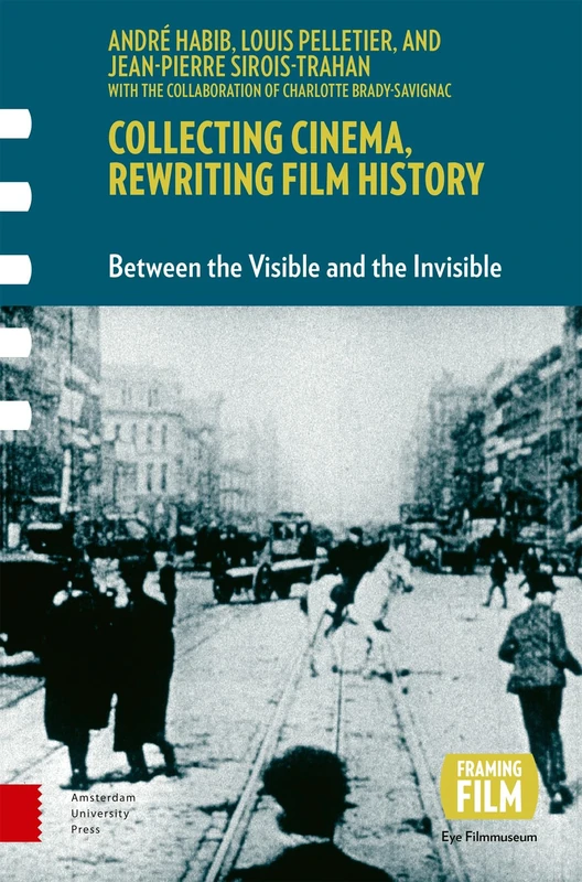Collecting Cinema, Rewriting Film History - Amsterdam University Press