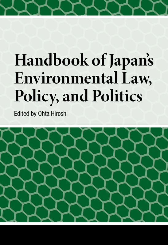 Handbook of Japan’s Environmental Law, Policy and Politics (Handbooks on Japanese Studies)