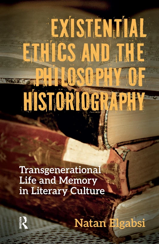 Routledge - Existential Ethics and Philosophy of Historiography - Image 1