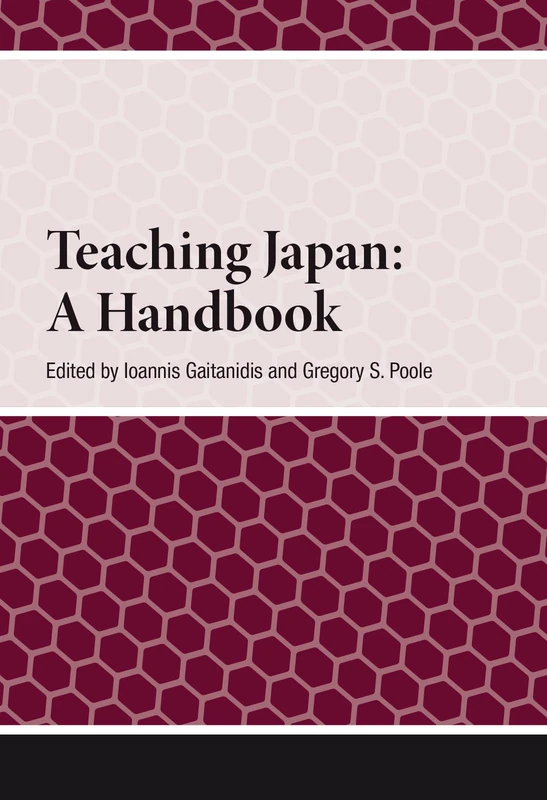 Teaching Japan: A Handbook (Handbooks on Japanese Studies)