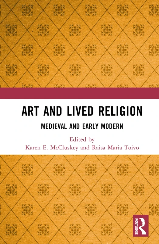 Art and Lived Religion: Medieval and Early Modern