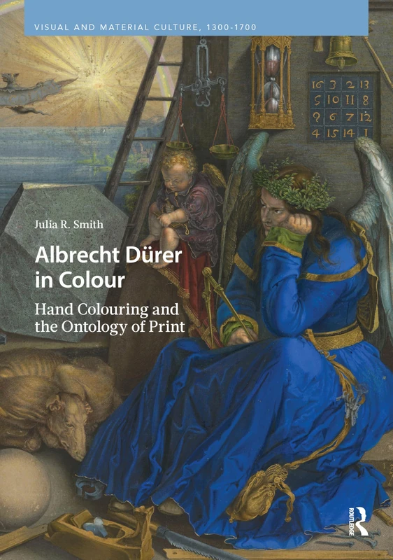 Albrecht Dürer in Colour: Hand Colouring and the Ontology of Print (Visual and Material Culture, 1300-1700) - Image 1