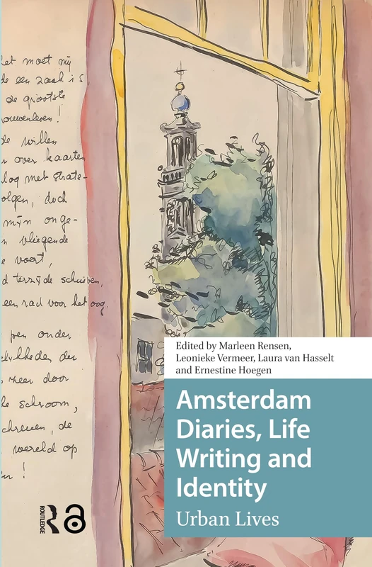 Amsterdam Diaries, Life Writing and Identity: Urban Lives (Cities and Cultures)
