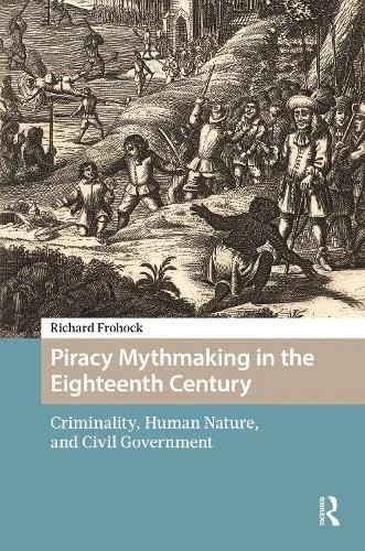 Routledge Piracy Mythmaking in the Eighteenth Century Book