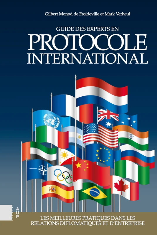 Guide des experts en protocole international: Les meilleures pratiques dans les relations diplomatiques et d'entreprise