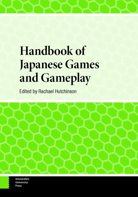 Handbook of Japanese Games and Gameplay (Handbooks on Japanese Studies)