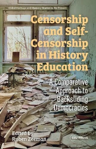 Censorship and Self-Censorship in History Education: A Comparative Approach to Backsliding Democracies