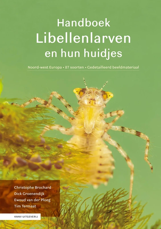 Handboek libellenlarven en hun huidjes: Noordwest-Europa, 87 soorten, gedetailleerd beeldmateriaal