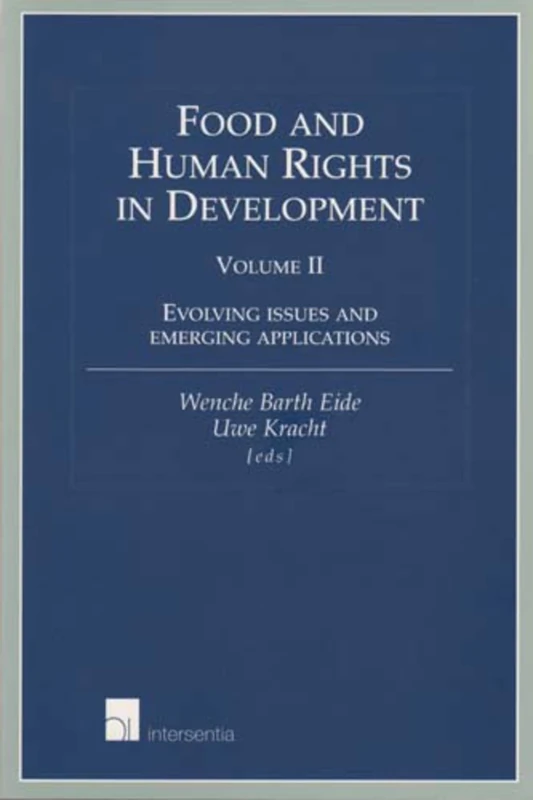 Food and Human Rights in Development: Evolving Issues and Emerging Applications: Volume II