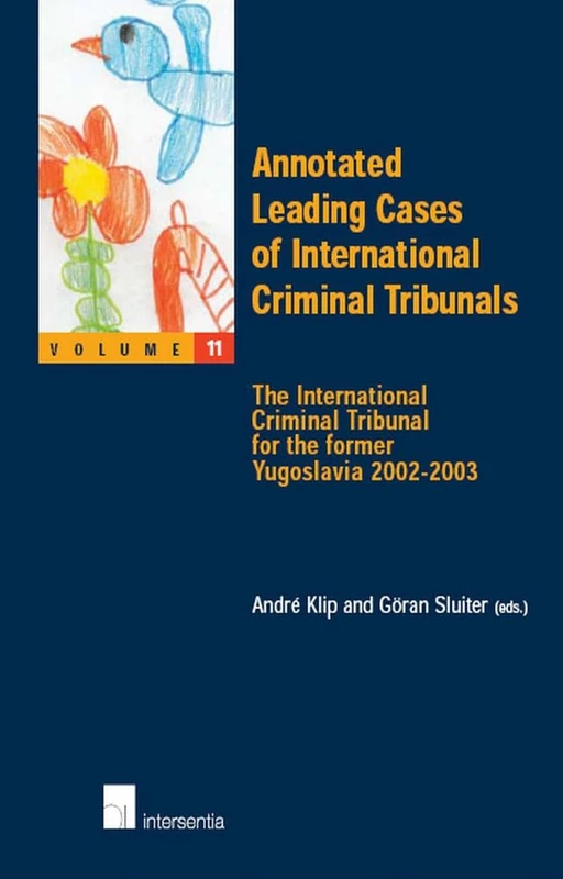 Annotated Leading Cases of International Criminal Tribunals - Volume 11: The International Criminal Tribunal for the Former Yugoslavia 2002-2003