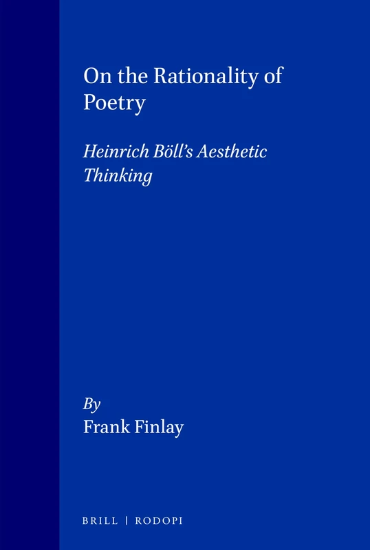 On the Rationality of Poetry: Heinrich Böll’s Aesthetic Thinking: 122 (Amsterdamer Publikationen zur Sprache und Literatur, 122) - Image 1