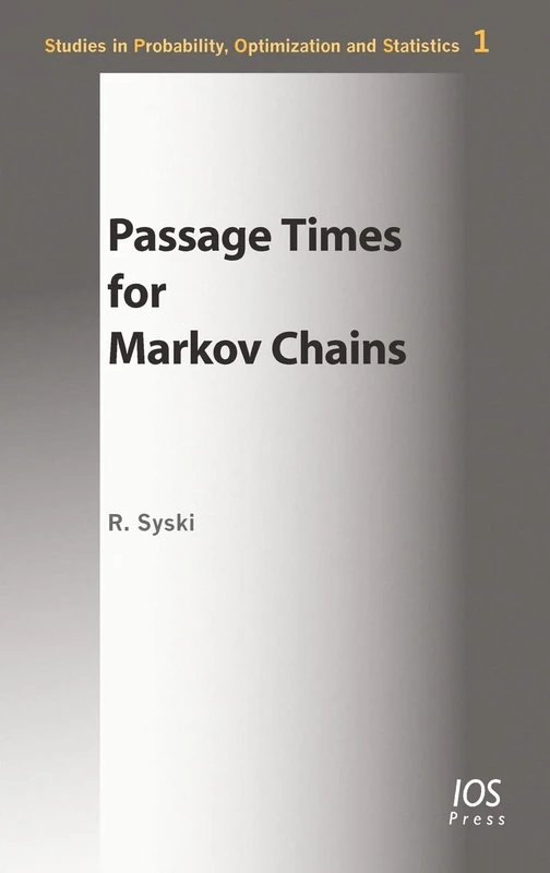 Passage Times for Markov Chains: v. 1. (Studies in Probability, Optimization and Statistics (IOS Press))