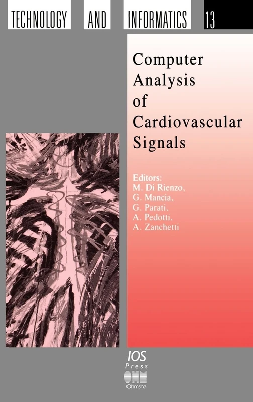 Computer Analysis of Cardiovascular Signals: v. 13 (Studies in Health Technology and Informatics)