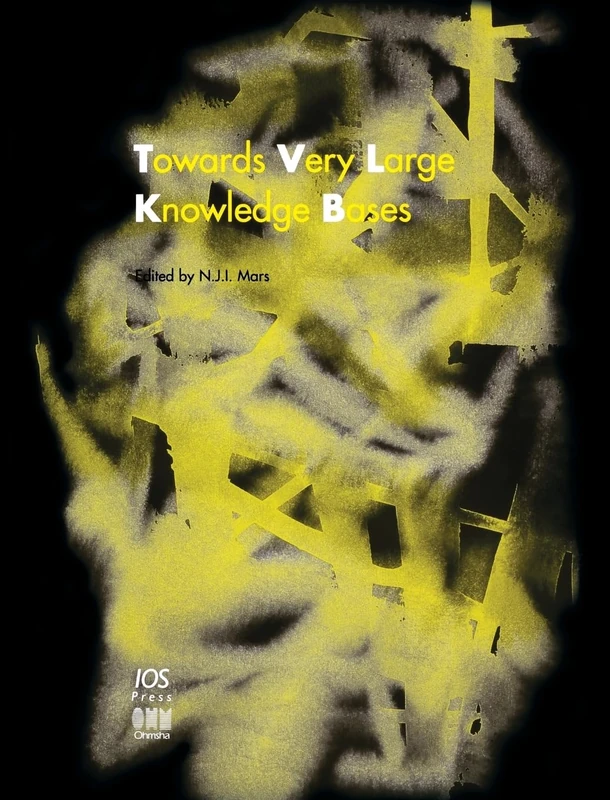 Towards Very Large Knowledge Bases: Knowledge Building & Knowledge Sharing 1995