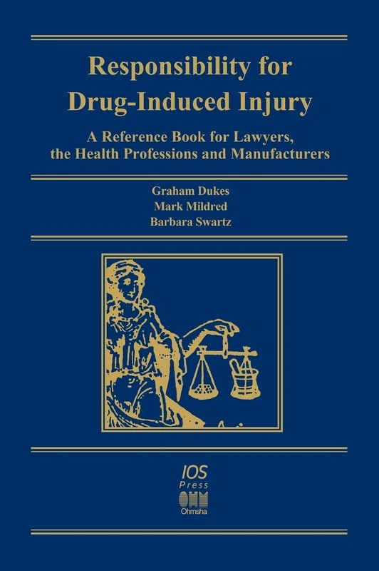 Responsibility for Drug-Induced Injury: A Reference Book for Lawyers, the Health Professions and Manufacturers