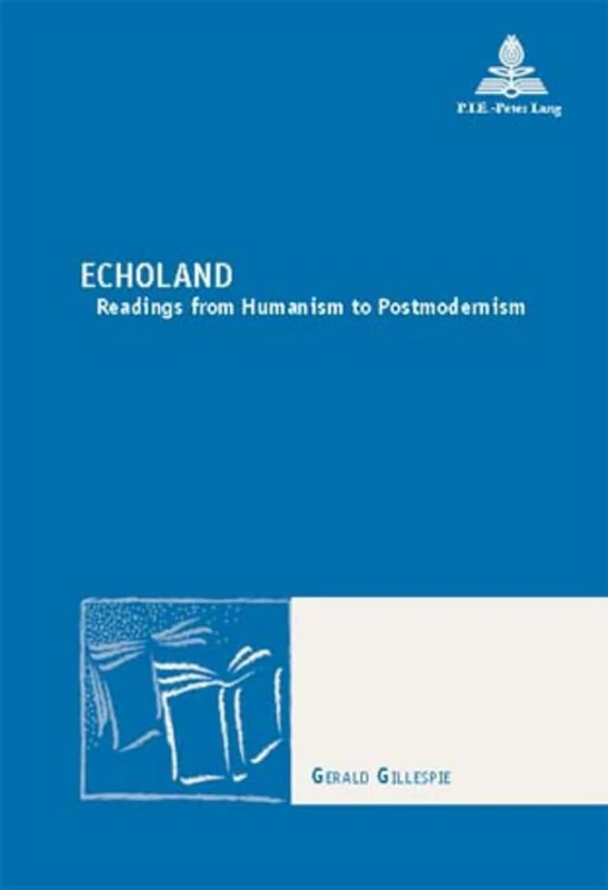 Echoland: Readings from Humanism to Postmodernism: 19 (New Comparative Poetics)