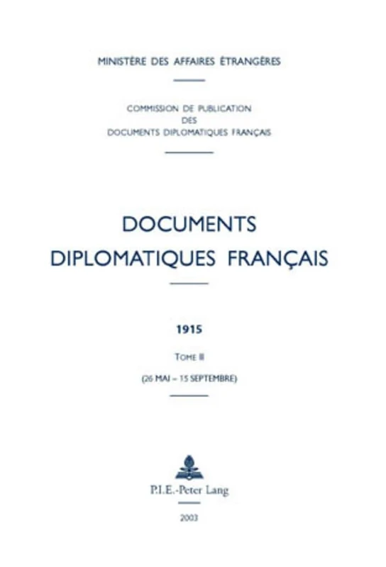 Documents Diplomatiques Français: 1915 - Tome II (26 Mai - 15 Septembre): 3 (Documents Diplomatiques Français - 1914-1916, Sous La Direct) - Image 1